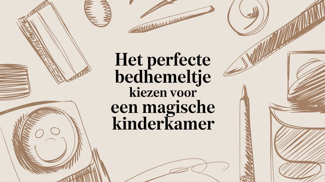 Het perfecte bedhemeltje kiezen voor een magische kinderkamer