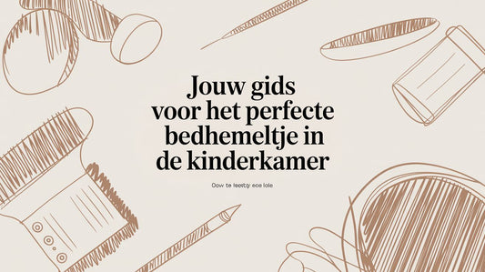 Jouw gids voor het perfecte bedhemeltje in de kinderkamer