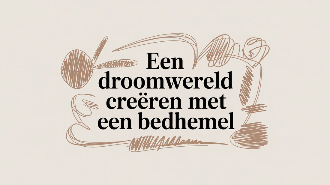 Een droomwereld creëren met een bedhemel