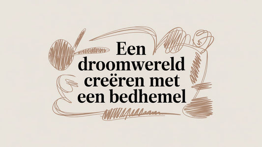 Een droomwereld creëren met een bedhemel