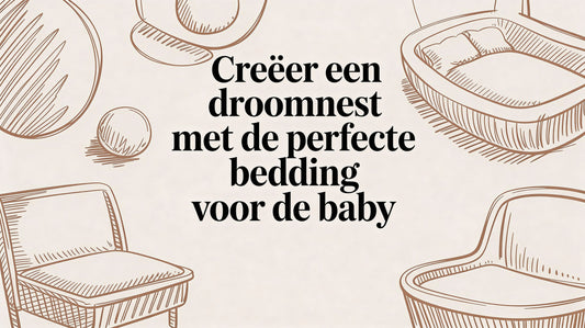Creëer een droomnest met de perfecte bedding for baby