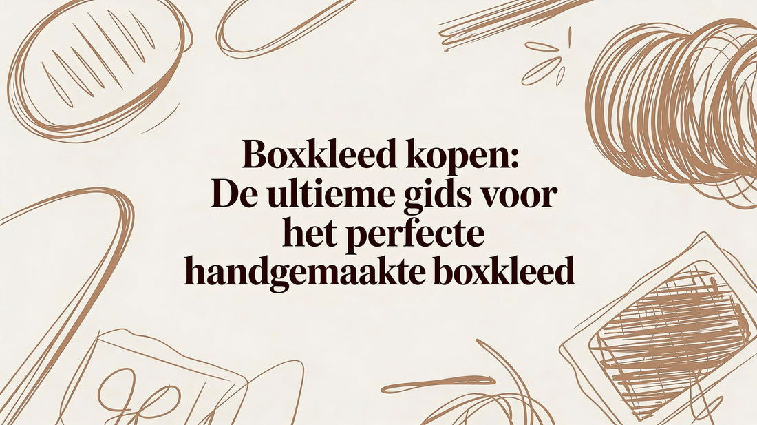 Boxkleed kopen: De ultieme gids voor het perfecte handgemaakte boxkleed