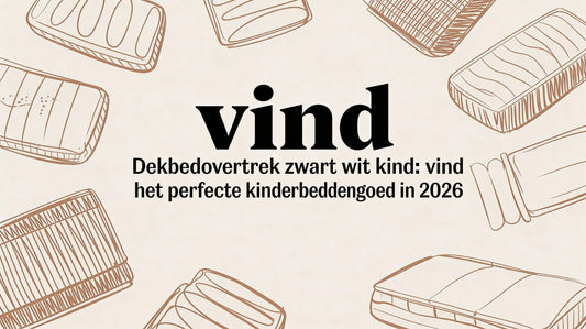 Dekbedovertrek zwart wit kind: vind het perfecte kinderbeddengoed in 2026
