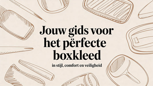 Jouw gids voor het perfecte boxkleed in stijl, comfort en veiligheid