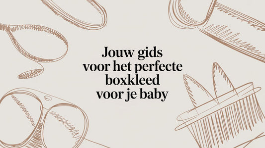 Jouw gids voor het perfecte boxkleed voor je baby