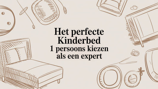 Het perfecte kinderbed 1 persoons kiezen als een expert